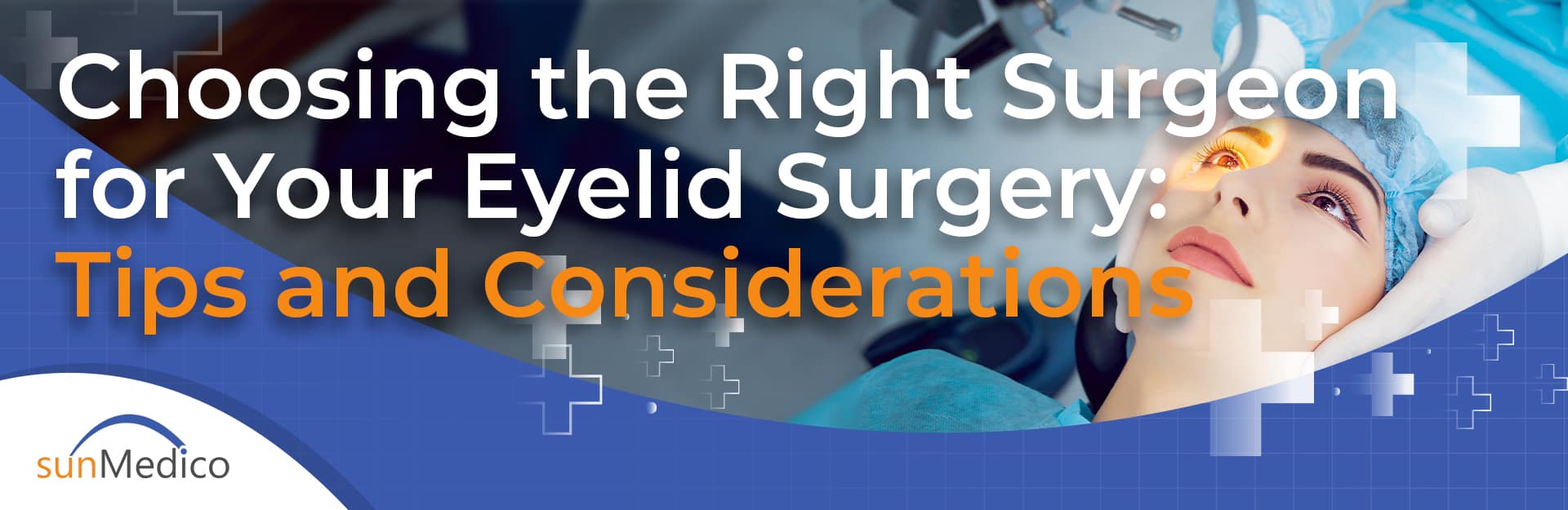 Choosing the Right Surgeon for Your Eyelid Surgery: Tips and Considerations